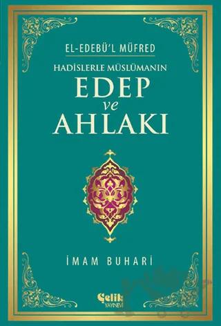 Hadislerle Müslümanın Edep ve Ahlakı (Ciltli - Şamua)