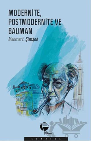 Modernite Postmodernite ve Bauman
