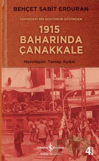 Cephedeki Bir Doktorun Gözünden 1915 Baharında Çanakkale