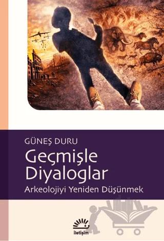 Geçmişle Diyaloglar – Güneş Duru – İletişim Yayınevi kitap kapağı
