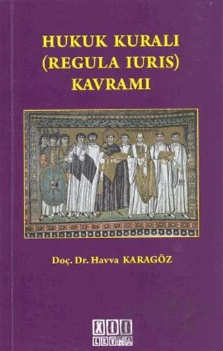 Hukuk Kuralı (Regula Iurıs) Kavramı