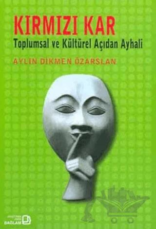 Kırmızı Kar: Toplumsal ve Kültürel Açıdan Ayhali