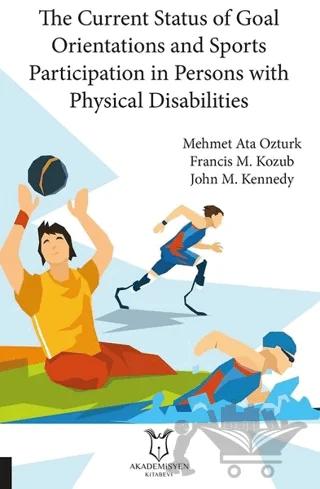 The Current Status of Goal Orientations and Sports Participation in Persons with Physical Disabilities