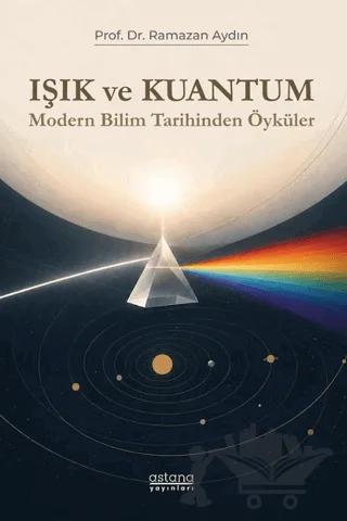 Işık ve Kuantum - Modern Bilim Tarihinden Kesitler
