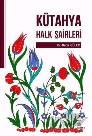 Kütahya Halk Şairleri – Kadir Güler – Kriter Yayınları kitap kapağı