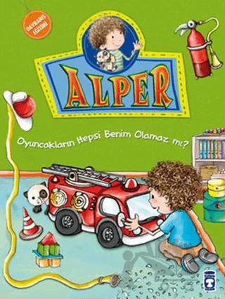 Alper - Oyuncakların Hepsi Benim Olamaz mı?