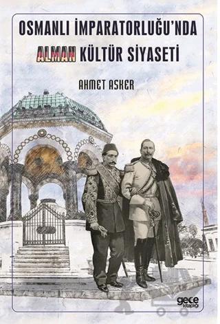 Osmanlı İmparatorluğu’nda Alman Kültür Siyaseti