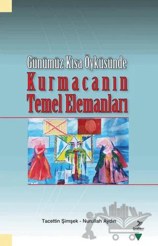 Günümüz Kısa Öyküsünde - Kurmacanın Temel Elemanları