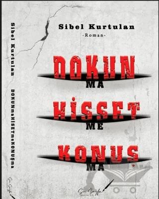 Dokun (Ma) Hisset (Me) Konuş (Ma) – Sibel Kurtulan – Son Sayfa Yayınları kitap kapağı