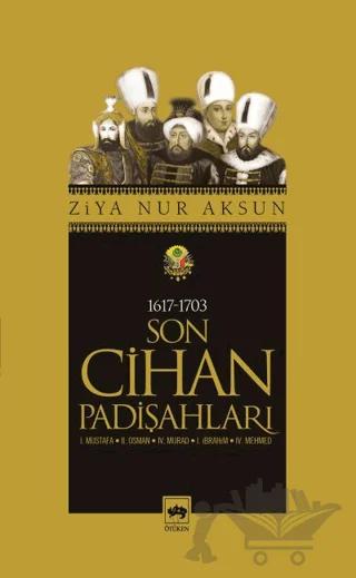 Son Cihan Padişahları (1617 - 1703)
