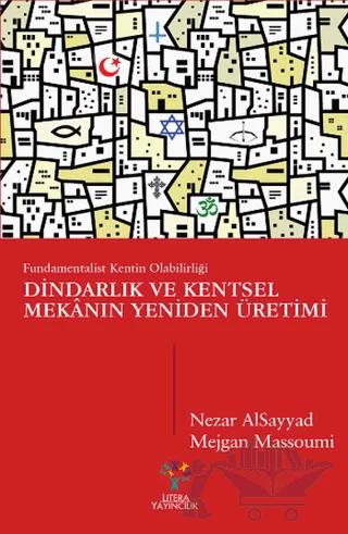 Dindarlık ve Kentsel Mekanın Yeniden Üretimi