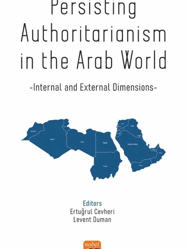 Persisting Authoritarianism in the Arab World - Internal and External Dimensions
