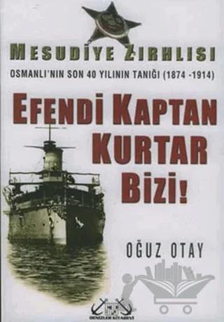 Efendi Kaptan Kurtar Bizi!