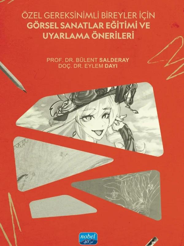 Özel Gereksinimli Bireyler İçin GÖRSEL SANATLAR EĞİTİMİ ve UYARLAMA ÖNERİLERİ