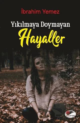Yıkılmaya Doymayan Hayaller
