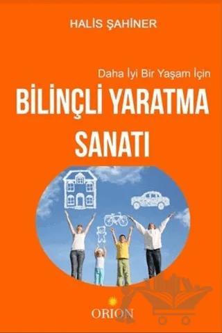Daha İyi Bir Yaşam İçin Bilinçli Yaratma Sanatı