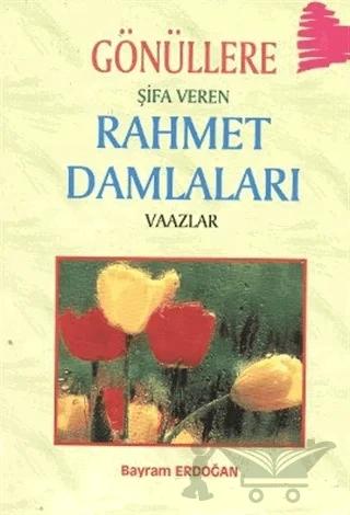 Gönüllere Şifa Veren Rahmet Damlaları