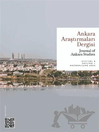 Ankara Araştırmaları Dergisi Cilt: 8 Sayı: 1 Haziran - Temmuz 2020