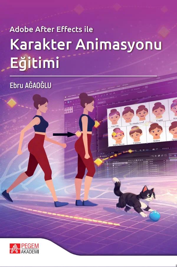 Adobe After Effects ile Karakter Animasyonu Eğitimi – Pegem Akademi Yayıncılık kitap kapağı