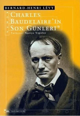 Charles Baudelaire’in Son Günleri