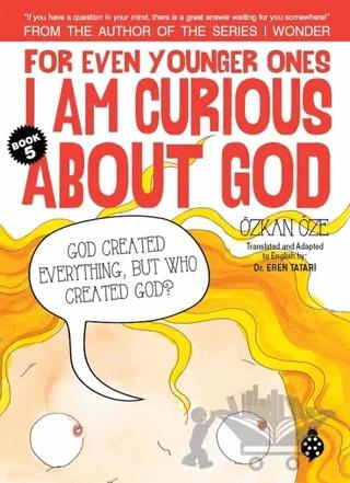 For Even Younger Ones Book 5 - I am Curious About God
