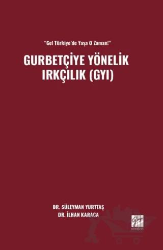 “Gel Türkiye’de Yaşa O Zaman!” Gurbetçiye Yönelik Irkçılık (GYI)