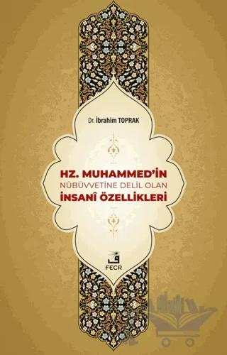 Hz. Muhammed'in Nübüvvetine Delil Olan İnsani Özellikleri