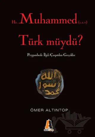Hz. Muhammed (s.a.v) Türk müydü?