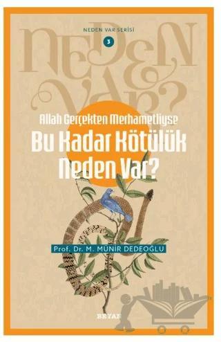 Allah Gerçekten Merhametliyse Bu Kadar Kötülük Neden Var?