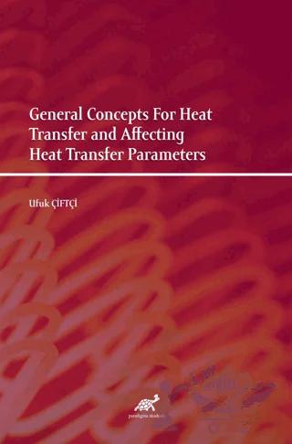 General Concepts For Heat Transfer and Affecting Heat Transfer Parameters