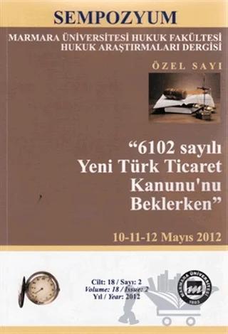 6102 Sayılı Yeni Türk Ticaret Kanunu’nu Beklerken Cilt: 18 Sayı: 2 – Kolektif – Legal Yayıncılık kitap kapağı