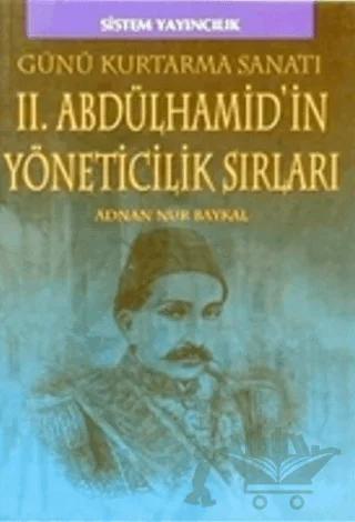 II. Abdülhamid’in Yöneticilik Sırları