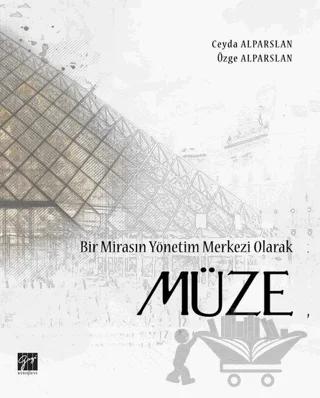 Bir Mirasın Yönetim Merkezi Olarak Müze