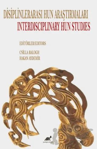 Disiplinlerarası Hun Araştımaları / Interdisciplinary Hun Studies