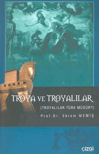 Troya ve Troyalılar Troyalılar Türk Müdür?