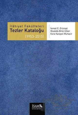 İlahiyat Fakülteleri Tezler Kataloğu 3 (1953-2015)
