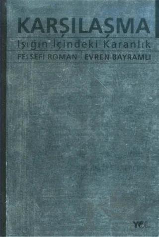 Karşılaşma Işığın İçindeki Karanlık