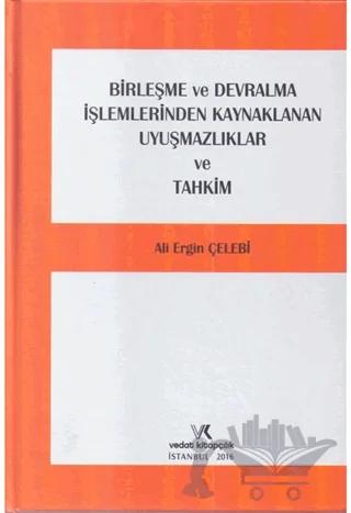 Birleşme ve Devralma İşlemlerinden Kaynaklanan Uyuşmazlıklar ve Tahkim