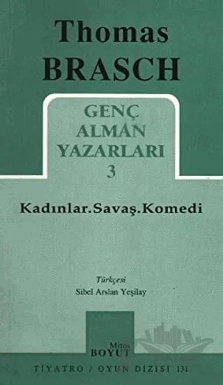 Kadınlar. Savaş. Komedi Genç Alman Yazarları 3
