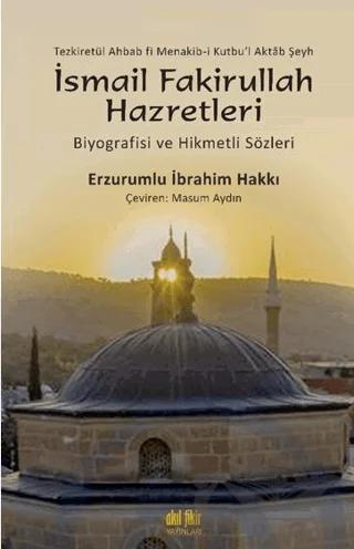 Şeyh İsmail Fakirullah Hazretleri’nin Biyografisi Ve Hikmetli Sözleri