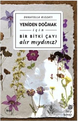 Yeniden Doğmak İçin Bir Bitki Çayı Alır mıydınız?