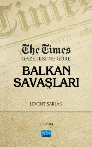 The Times Gazetesi’ne Göre Balkan Savaşları