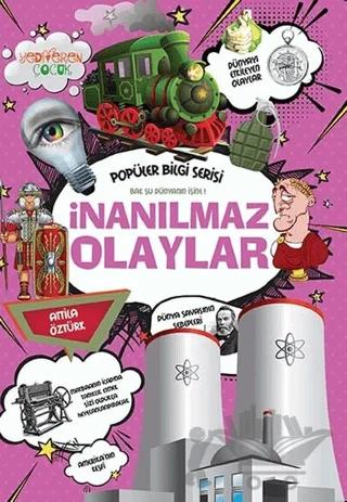 İnanılmaz Olaylar - Popüler Bilgi Serisi – Attila Öztürk – Yediveren Çocuk kitap kapağı