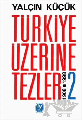 Türkiye Üzerine Tezler 1908-1998 2. Kitap