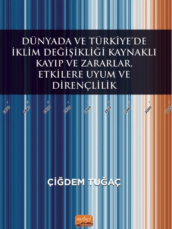 Dünyada ve Türkiye’de İklim Değişikliği Kaynaklı Kayıp ve Zararlar, Etkilere Uyum ve Dirençlilik
