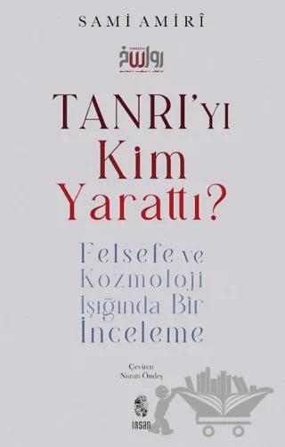 Tanrı'yı Kim Yarattı?