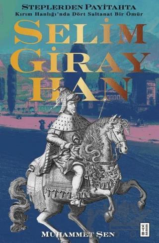 Steplerden Payitahta - Selim Giray Han