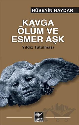 Kavga Ölüm ve Esmer Aşk