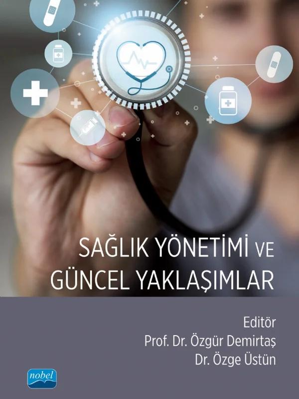 Sağlık Yönetimi ve Güncel Yaklaşımlar