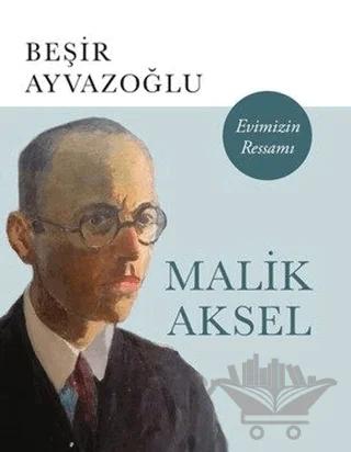 Malik Aksel - Evimizin Ressamı – Beşir Ayvazoğlu – Kapı Yayınları kitap kapağı